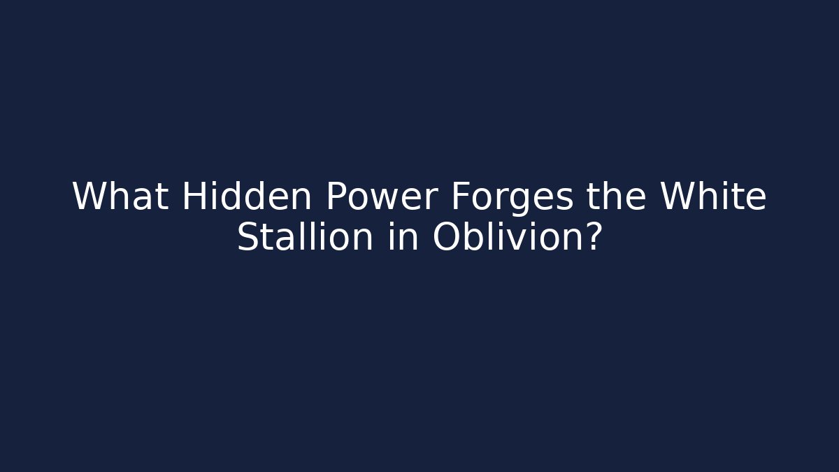 What Hidden Power Forges the White Stallion in Oblivion?