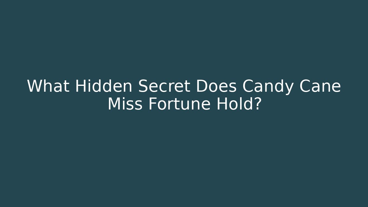 What Hidden Secret Does Candy Cane Miss Fortune Hold?