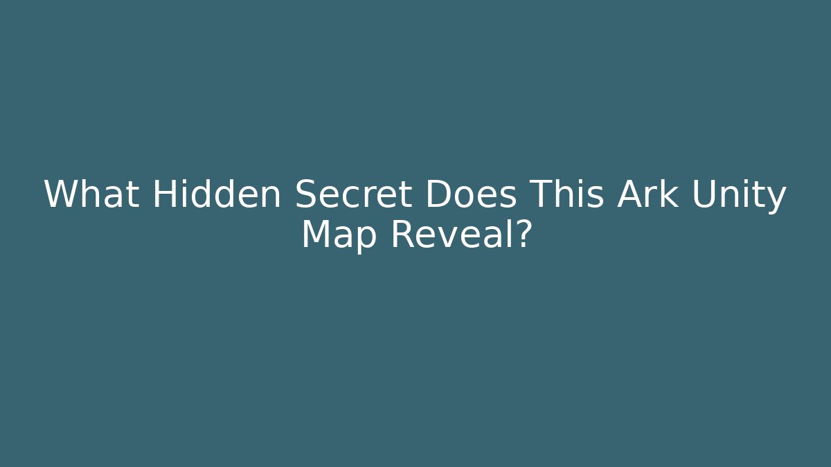 What Hidden Secret Does This Ark Unity Map Reveal? - Critter Realm