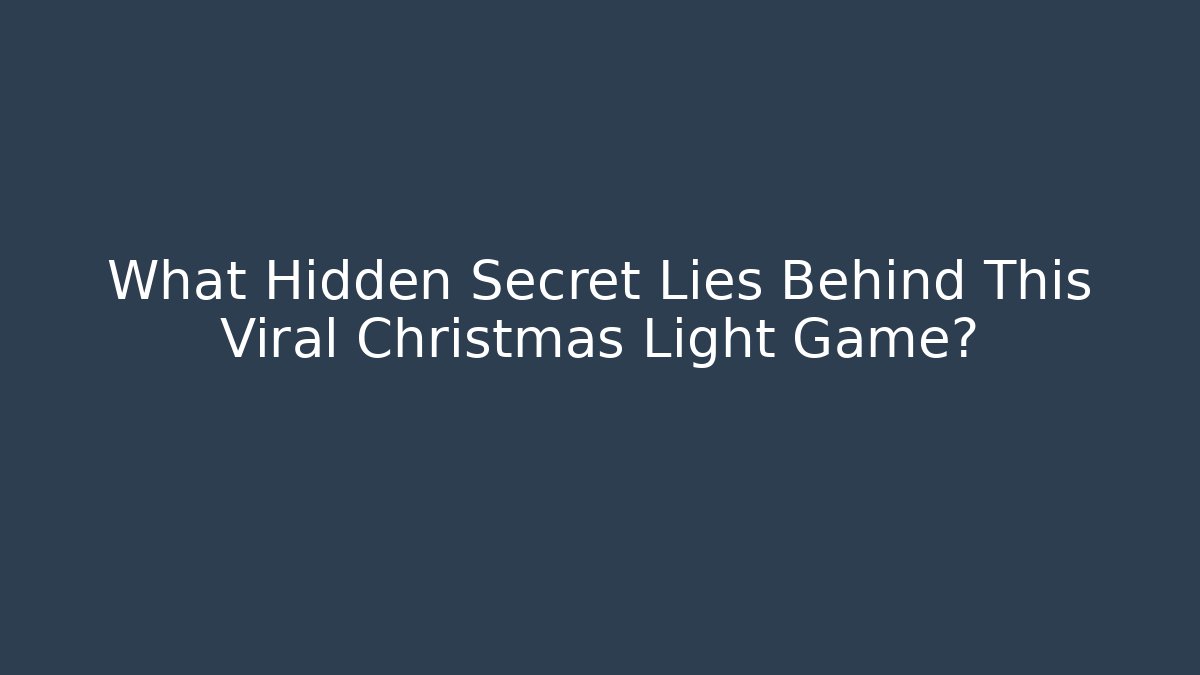 What Hidden Secret Lies Behind This Viral Christmas Light Game?