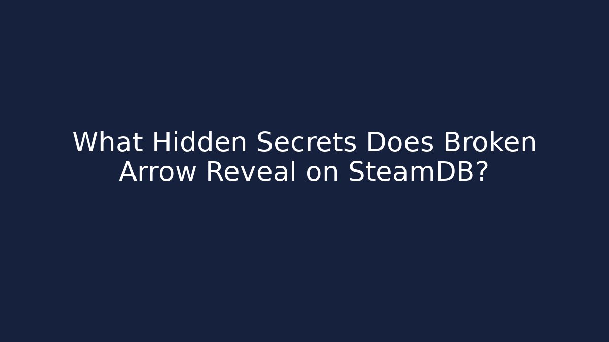What Hidden Secrets Does Broken Arrow Reveal on SteamDB?