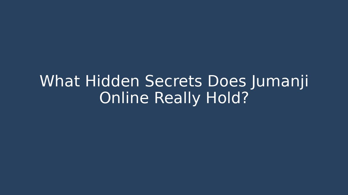 What Hidden Secrets Does Jumanji Online Really Hold? - Critter Realm