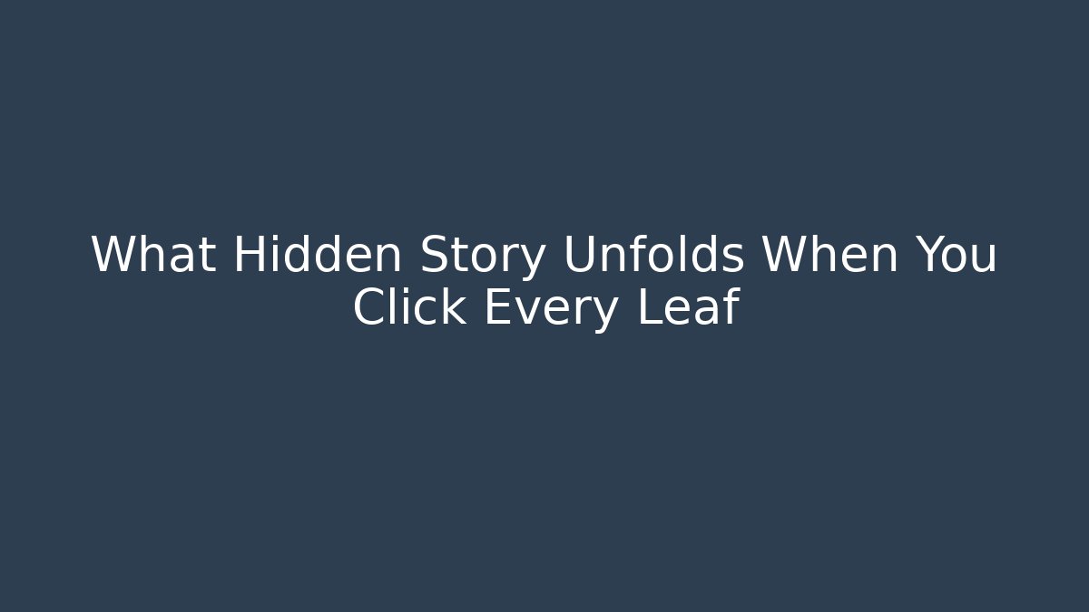 What Hidden Story Unfolds When You Click Every Leaf - Critter Realm