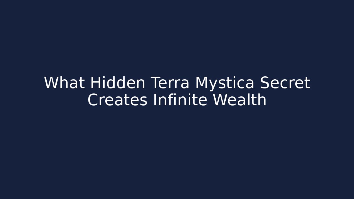 What Hidden Terra Mystica Secret Creates Infinite Wealth