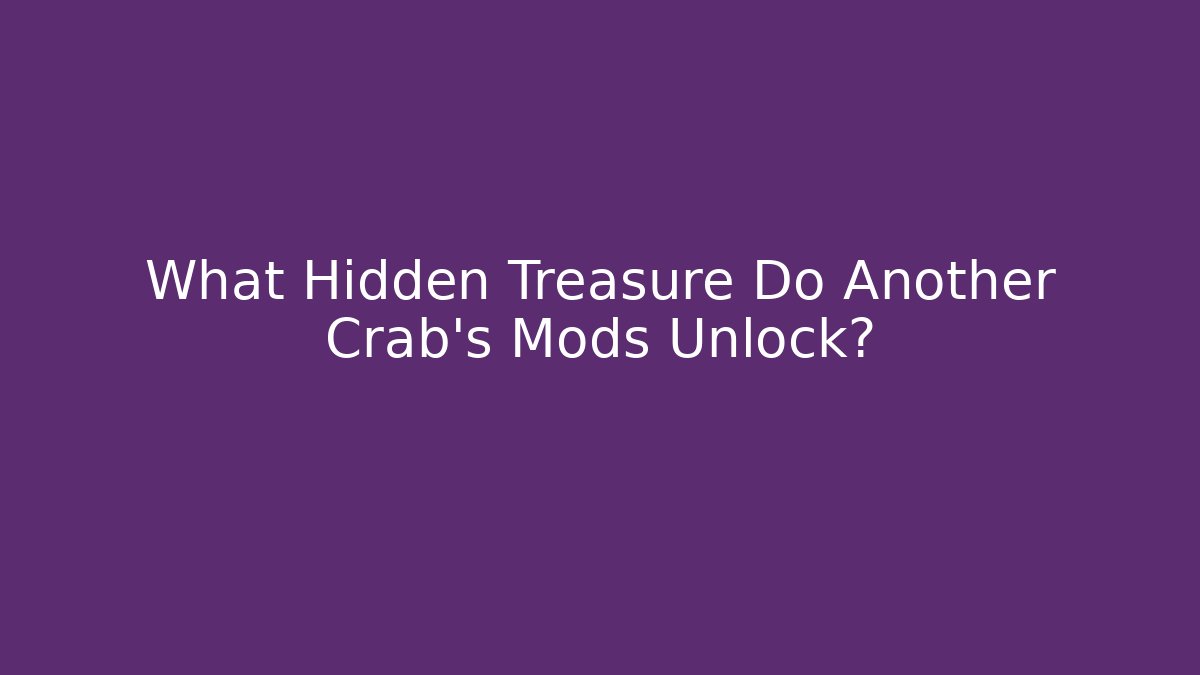 What Hidden Treasure Do Another Crab's Mods Unlock? - Critter Realm