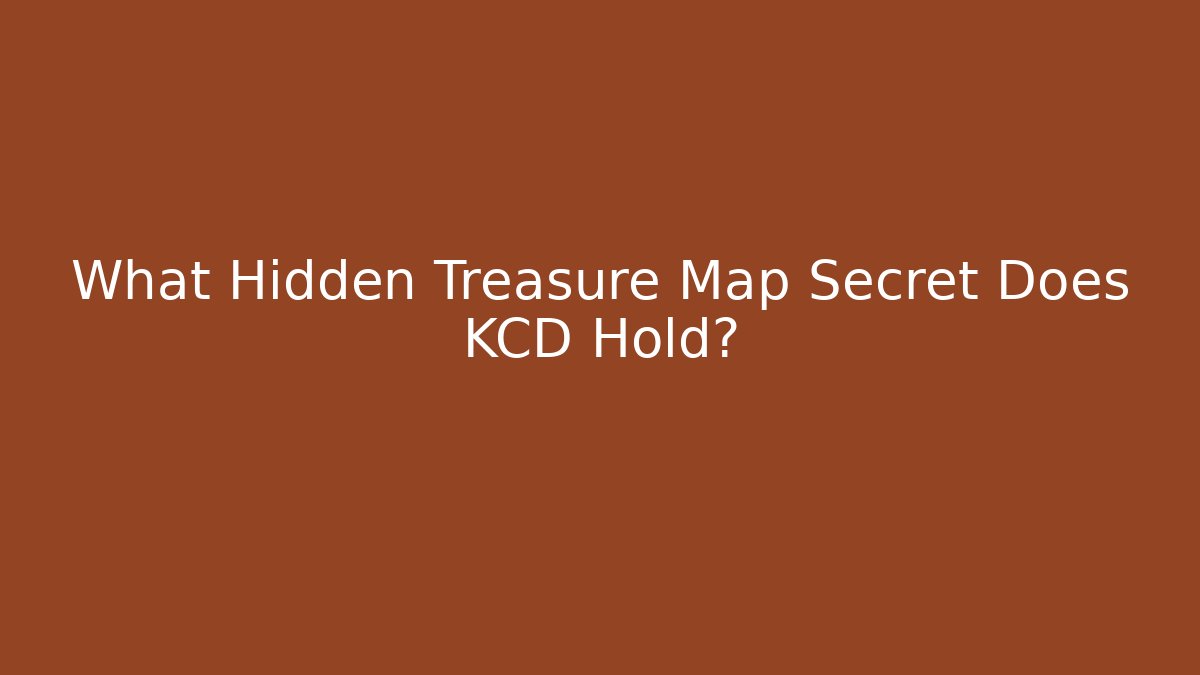 What Hidden Treasure Map Secret Does KCD Hold?