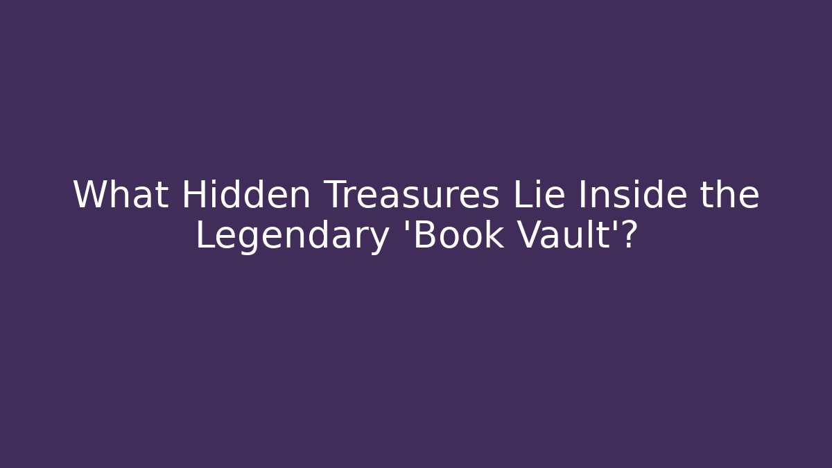What Hidden Treasures Lie Inside the Legendary 'Book Vault'? - Critter Realm
