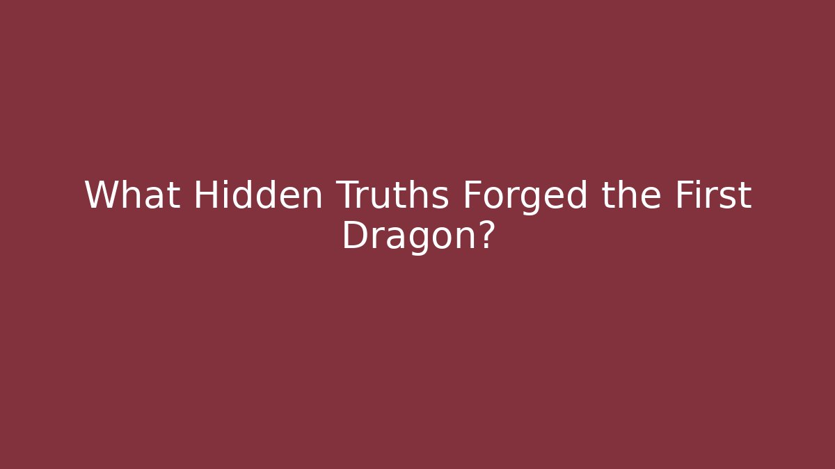 What Hidden Truths Forged the First Dragon? - Critter Realm