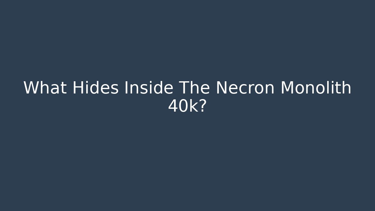 What Hides Inside The Necron Monolith 40k? - Critter Realm