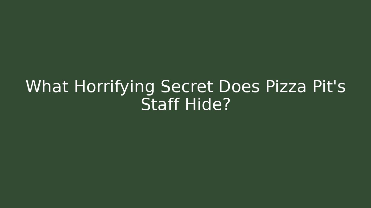 What Horrifying Secret Does Pizza Pit's Staff Hide?
