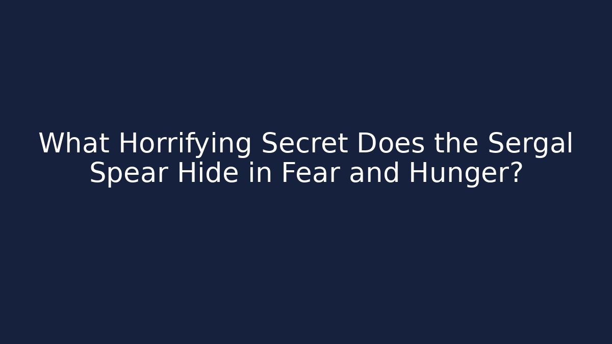 What Horrifying Secret Does the Sergal Spear Hide in Fear and Hunger? - Critter Realm