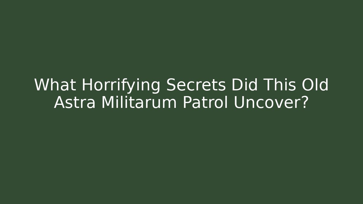 What Horrifying Secrets Did This Old Astra Militarum Patrol Uncover?