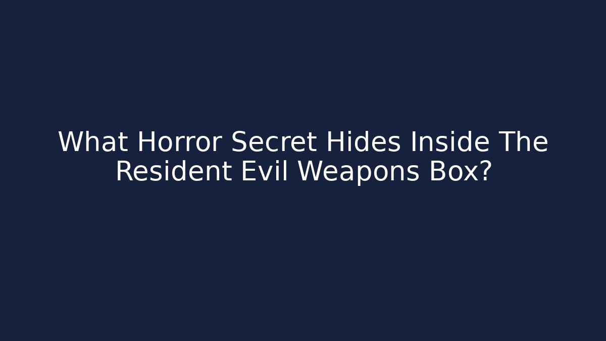 What Horror Secret Hides Inside The Resident Evil Weapons Box? - Critter Realm