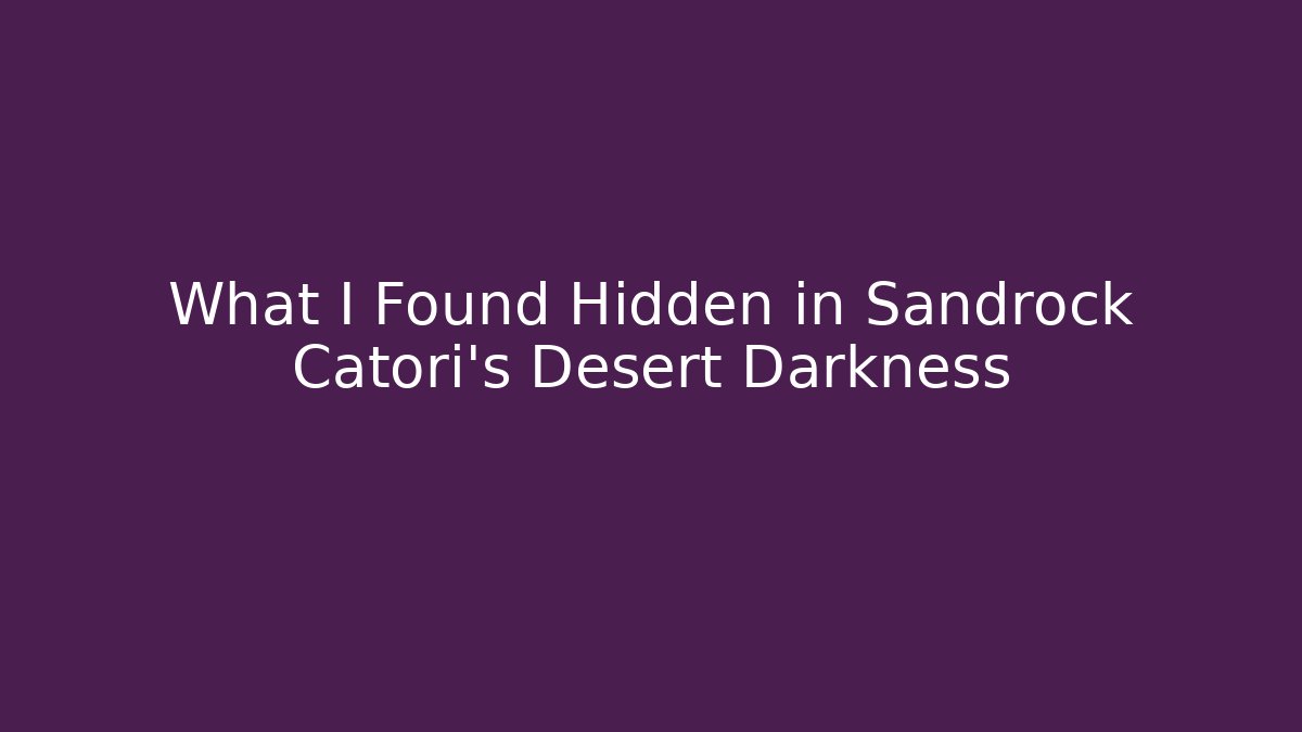 What I Found Hidden in Sandrock Catori's Desert Darkness - Critter Realm