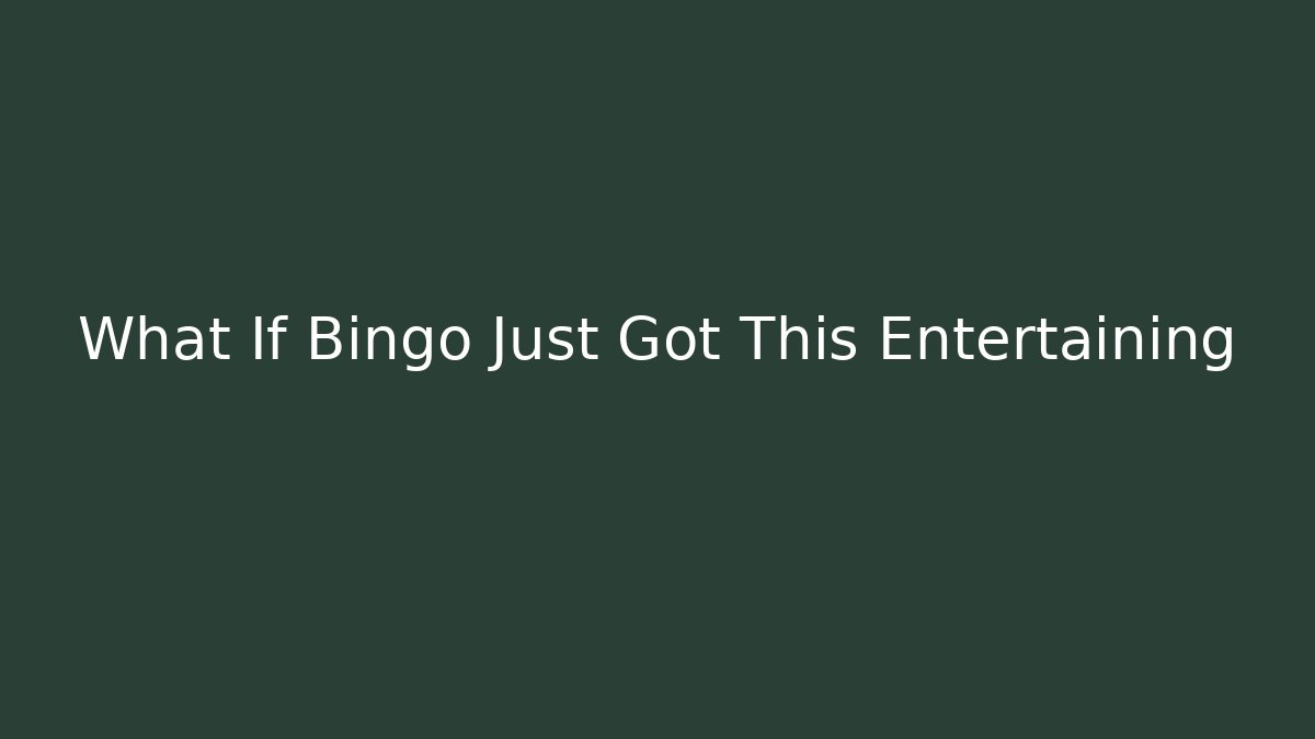 What If Bingo Just Got This Entertaining - Critter Realm