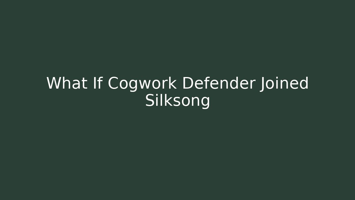 What If Cogwork Defender Joined Silksong - Critter Realm