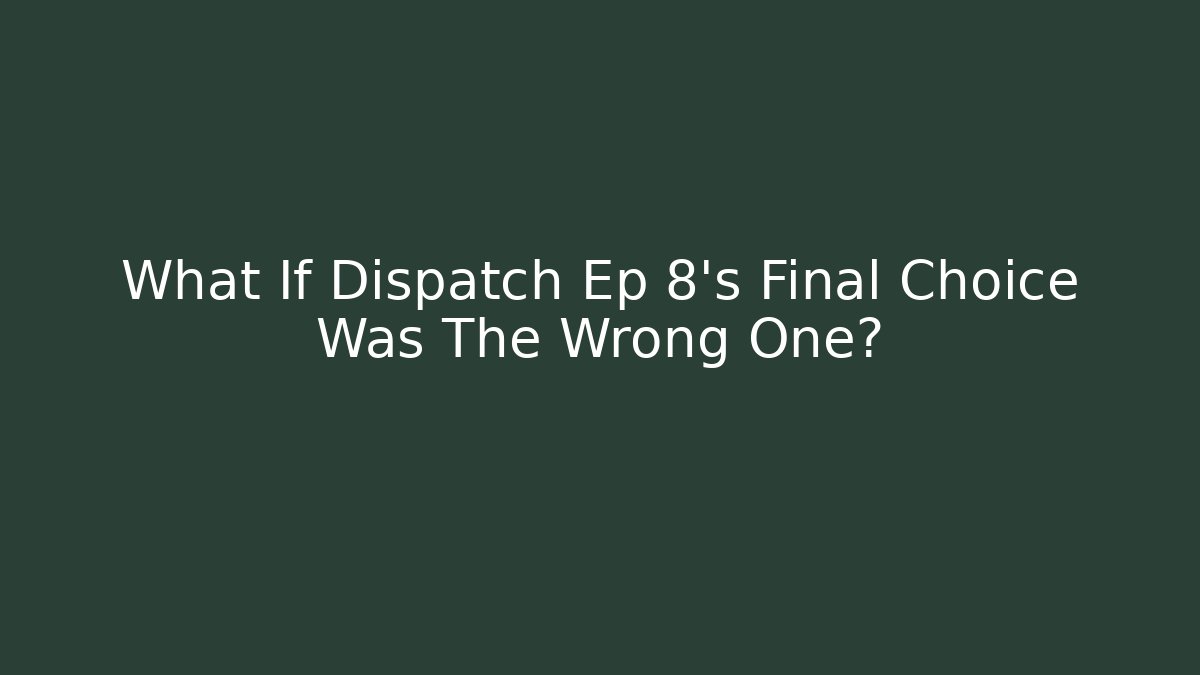 What If Dispatch Ep 8's Final Choice Was The Wrong One? - Critter Realm