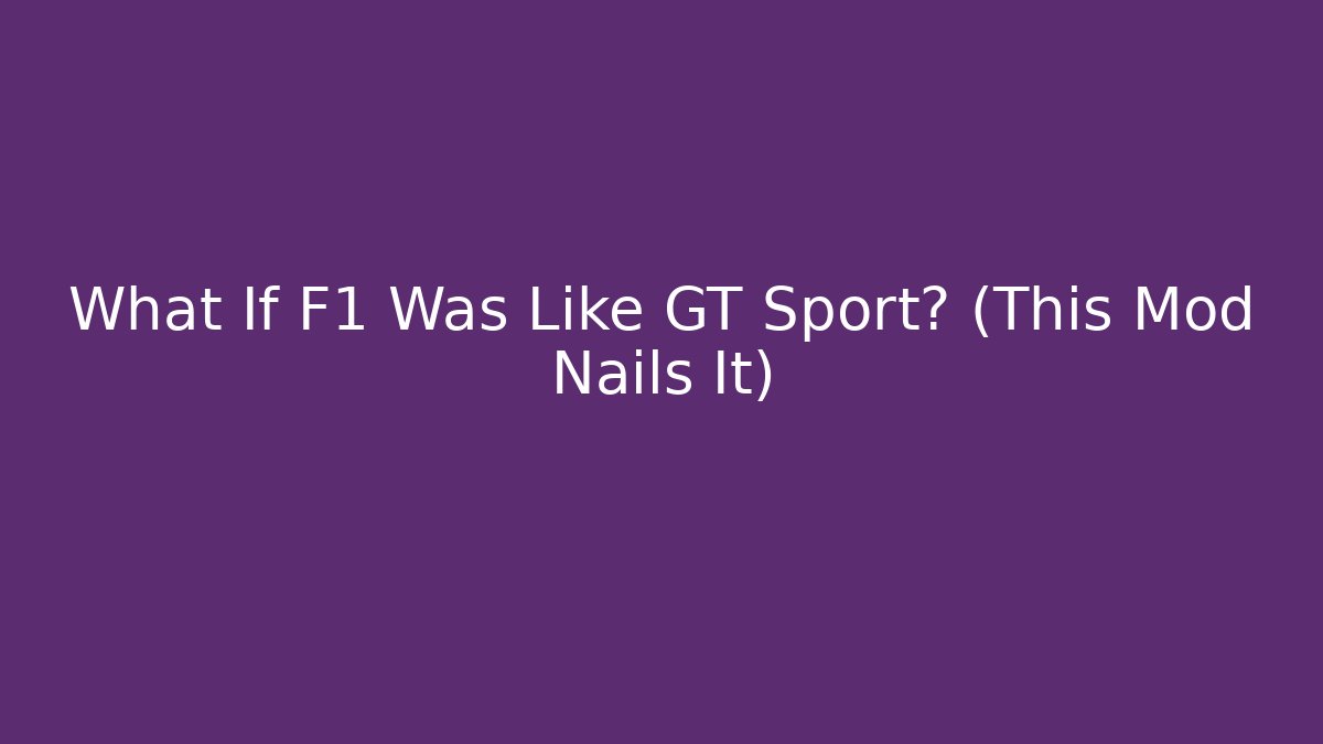 What If F1 Was Like GT Sport? (This Mod Nails It)