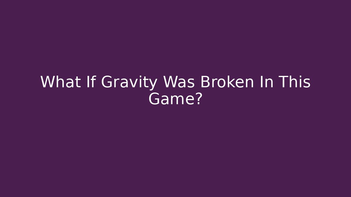 What If Gravity Was Broken In This Game? - Critter Realm