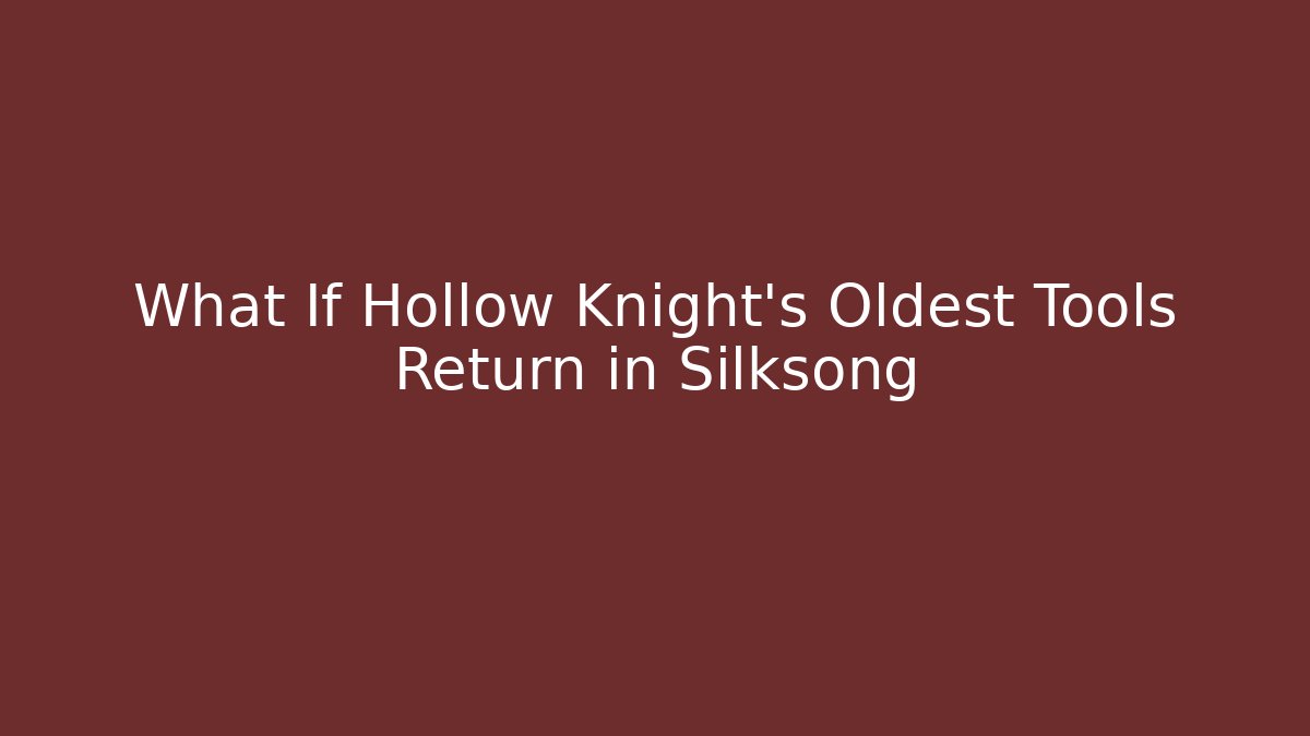 What If Hollow Knight's Oldest Tools Return in Silksong - Critter Realm