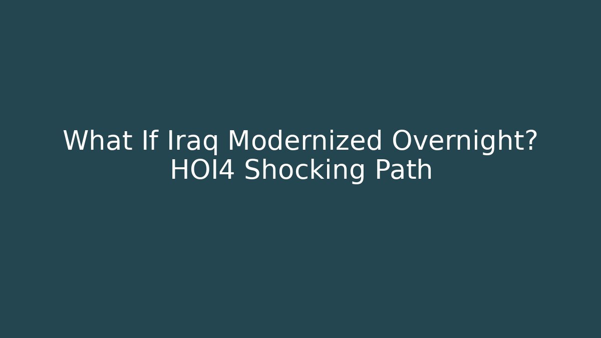 What If Iraq Modernized Overnight? HOI4 Shocking Path - Critter Realm