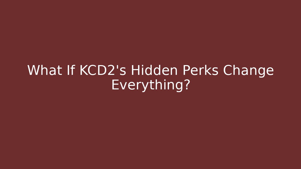 What If KCD2’s Hidden Perks Change Everything? - Critter Realm