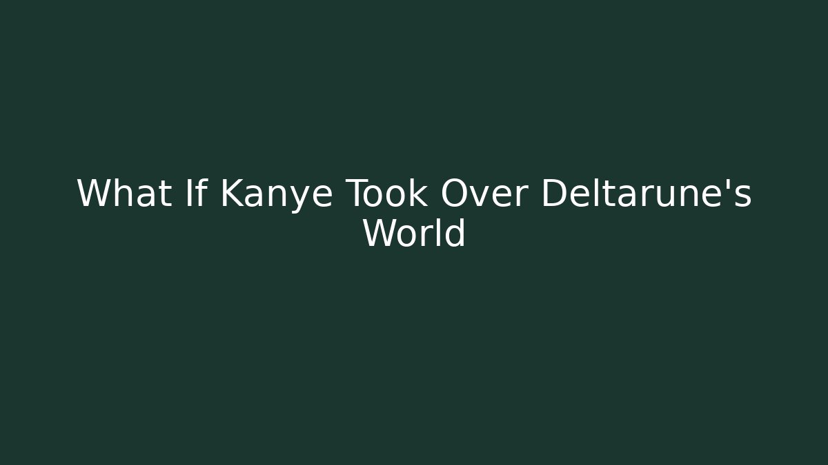 What If Kanye Took Over Deltarune's World - Critter Realm