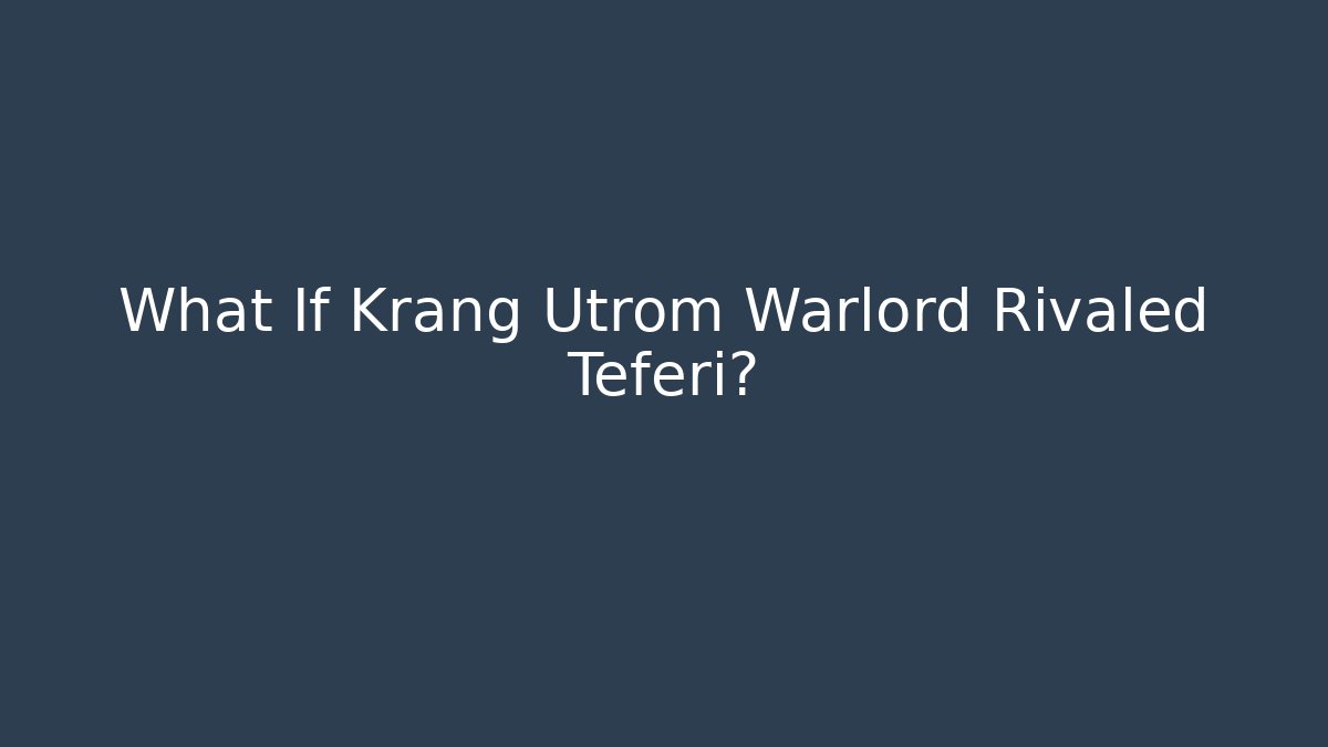 What If Krang Utrom Warlord Rivaled Teferi?