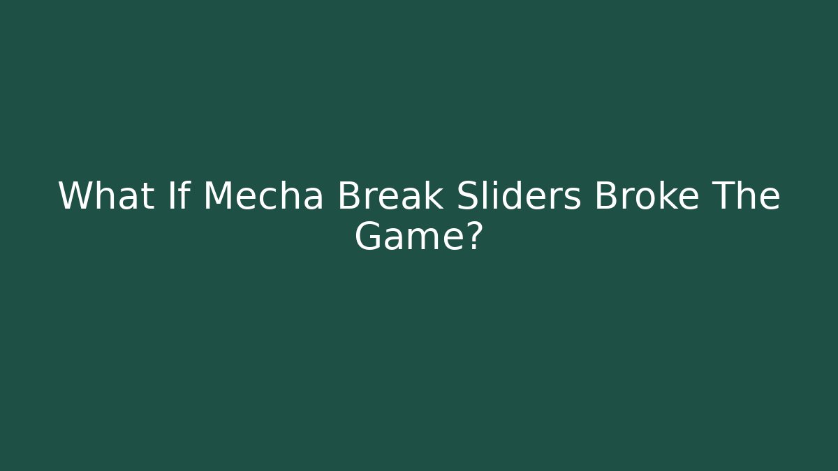 What If Mecha Break Sliders Broke The Game?