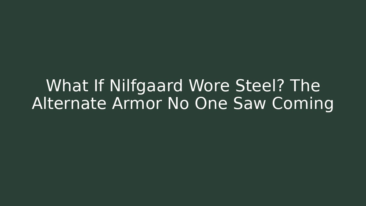 What If Nilfgaard Wore Steel? The Alternate Armor No One Saw Coming