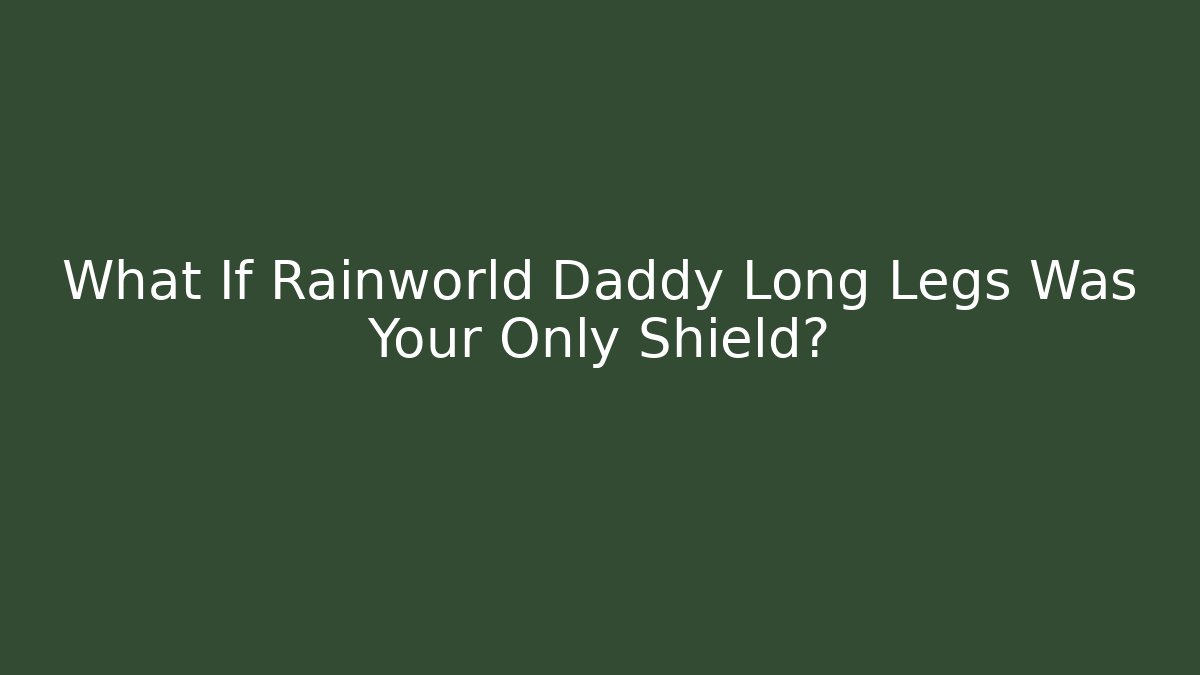 What If Rainworld Daddy Long Legs Was Your Only Shield?