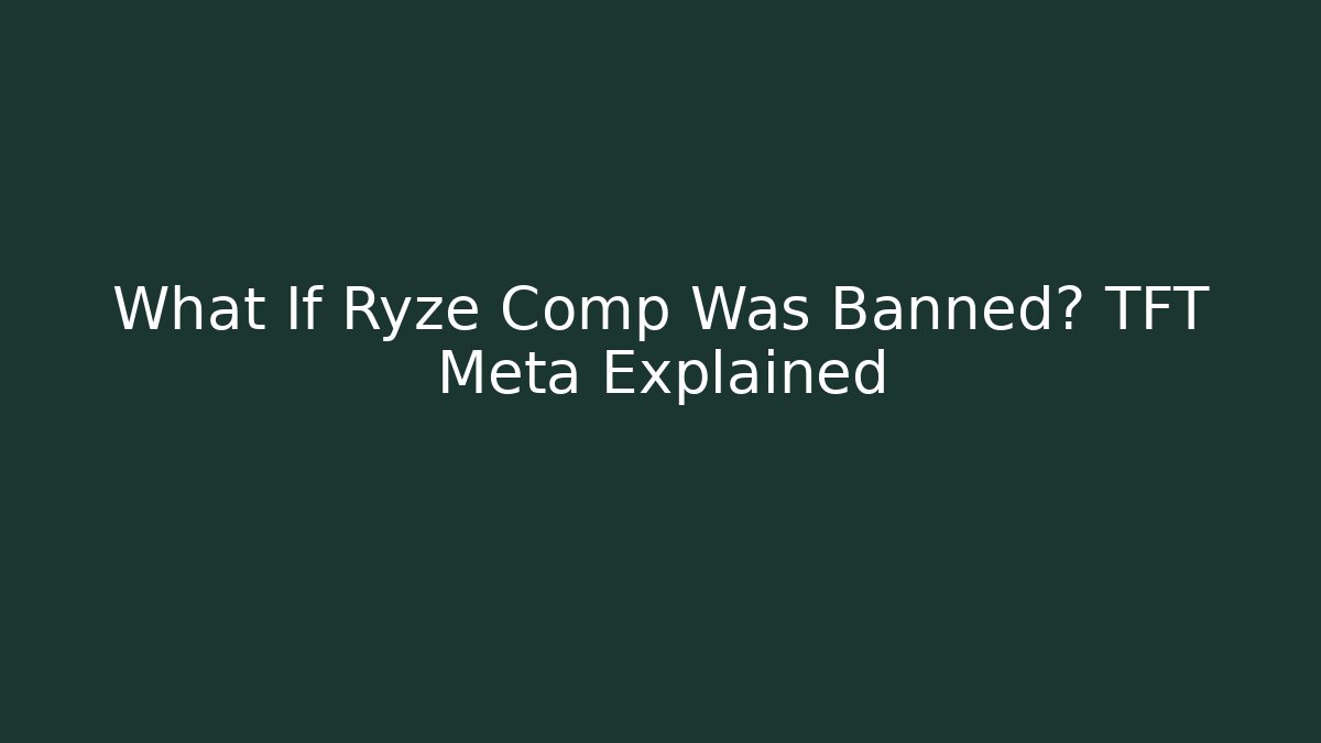 What If Ryze Comp Was Banned? TFT Meta Explained - Critter Realm