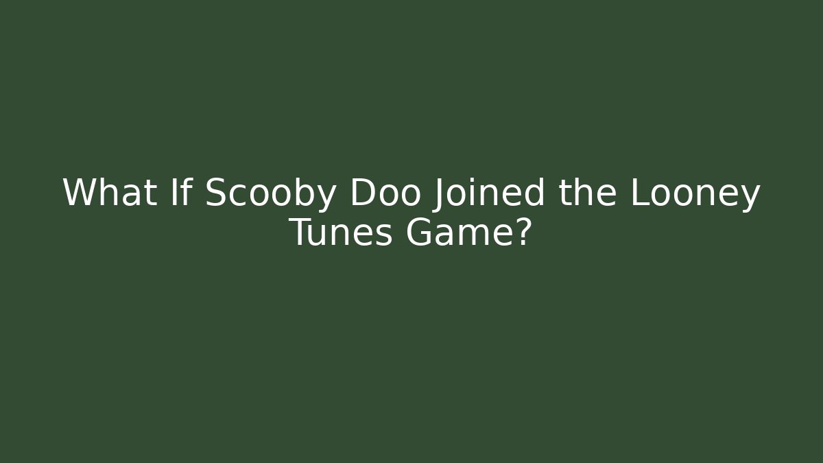 What If Scooby Doo Joined the Looney Tunes Game?