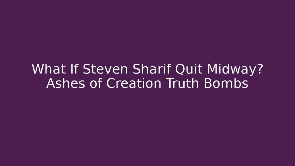 What If Steven Sharif Quit Midway? Ashes of Creation Truth Bombs