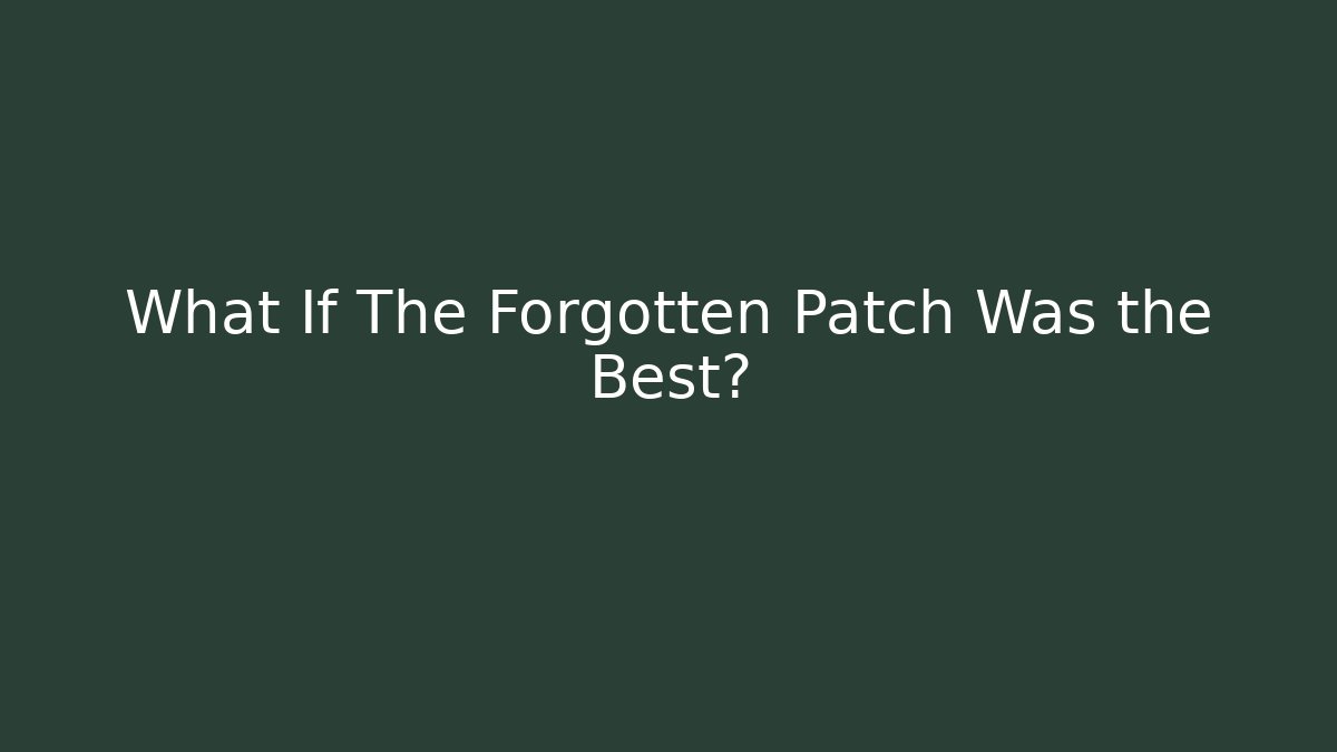What If The Forgotten Patch Was the Best? - Critter Realm