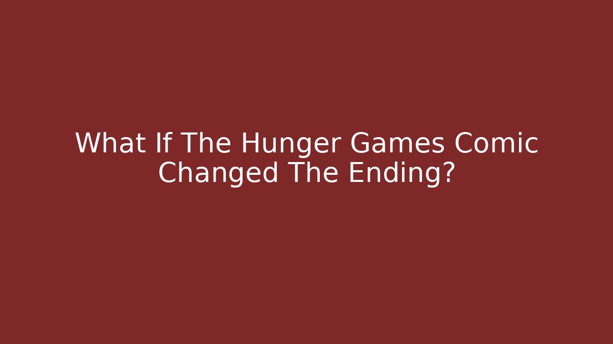 What If The Hunger Games Comic Changed The Ending?