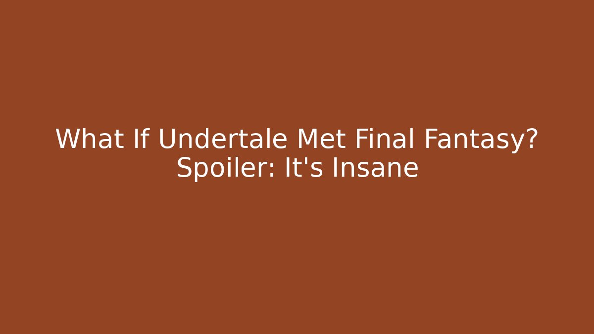 What If Undertale Met Final Fantasy? Spoiler: It’s Insane
