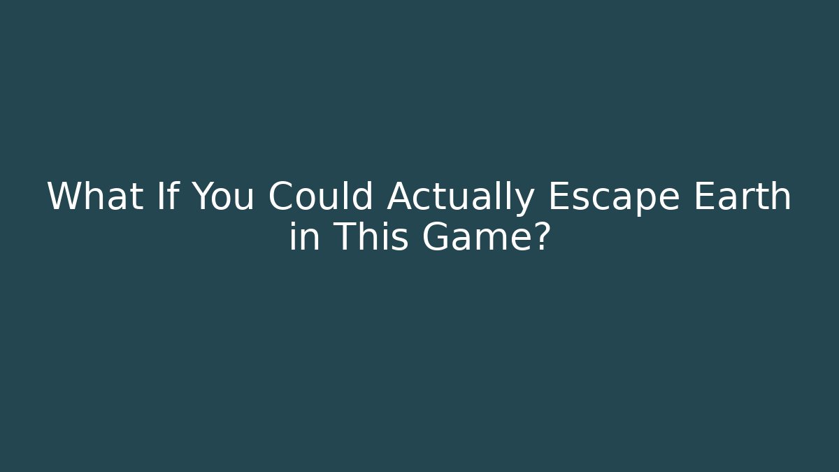 What If You Could Actually Escape Earth in This Game? - Critter Realm