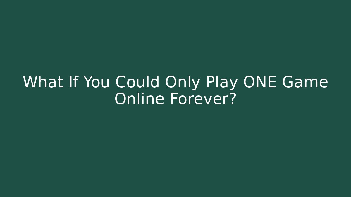 What If You Could Only Play ONE Game Online Forever? - Critter Realm