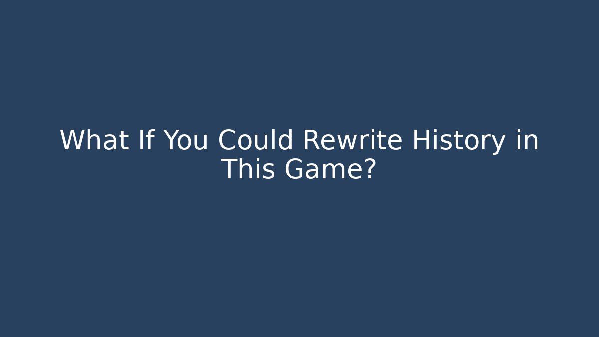 What If You Could Rewrite History in This Game? - Critter Realm
