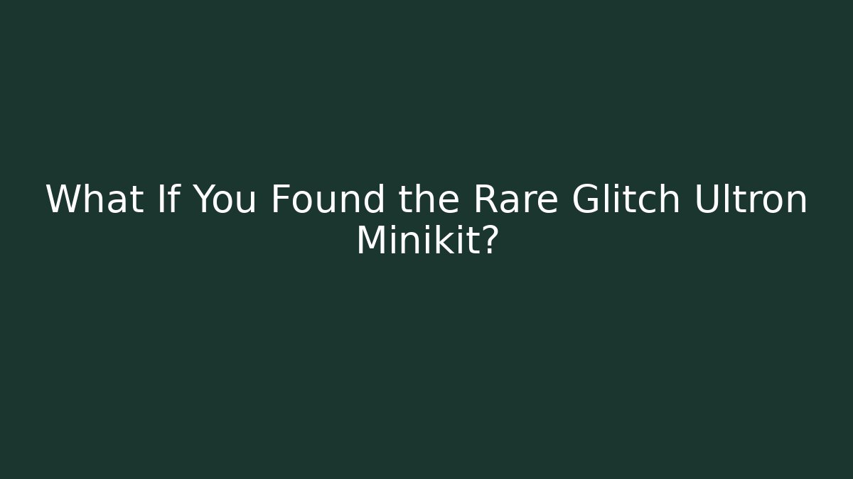 What If You Found the Rare Glitch Ultron Minikit? - Critter Realm
