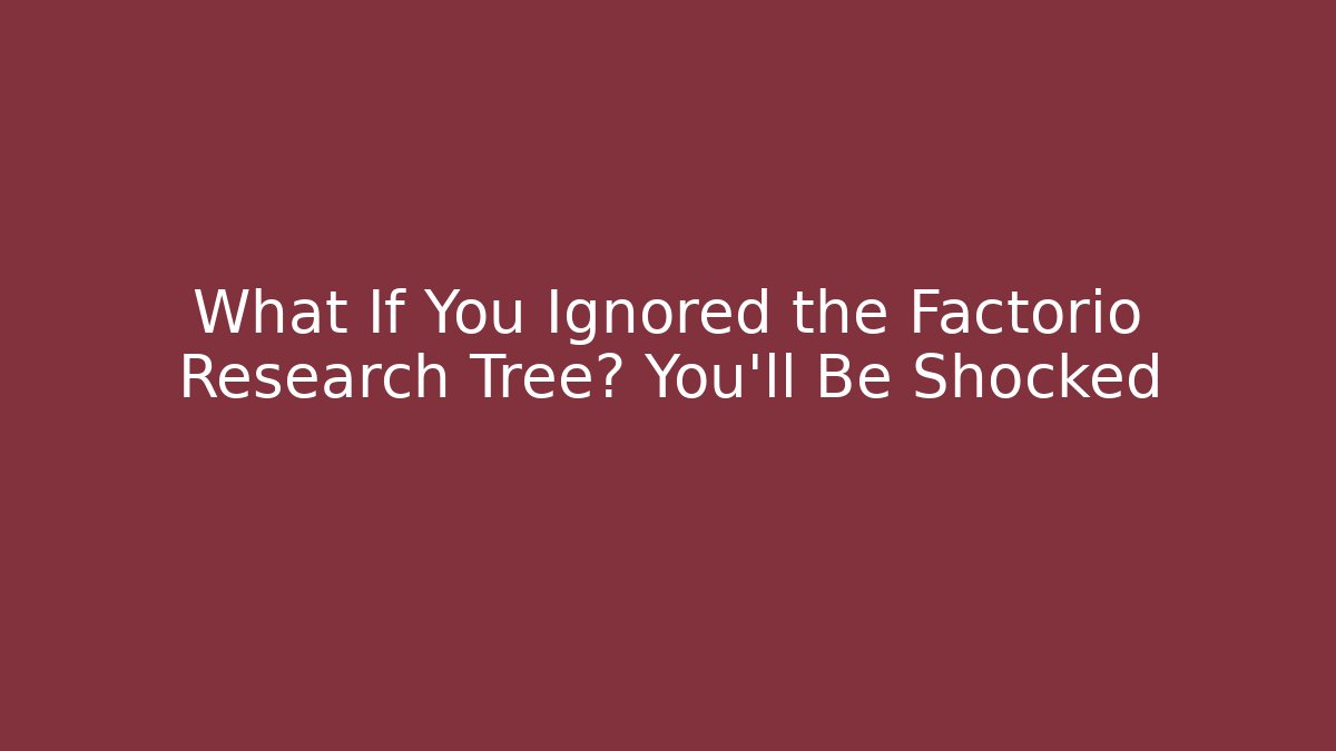 What If You Ignored the Factorio Research Tree? You’ll Be Shocked - Critter Realm