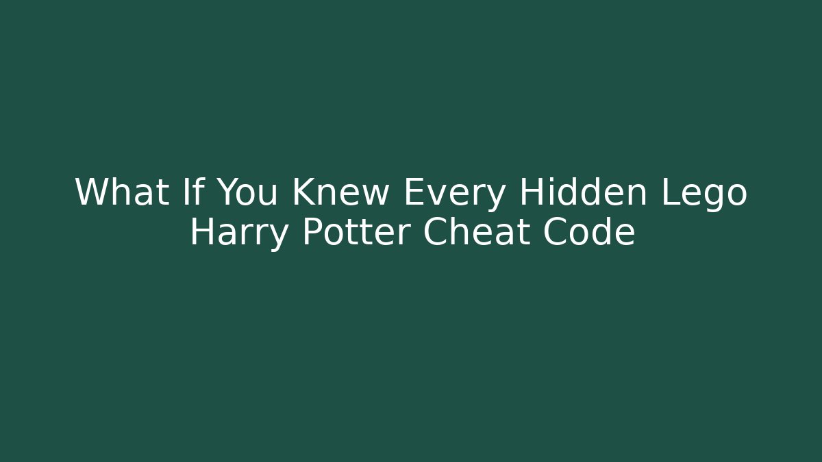 What If You Knew Every Hidden Lego Harry Potter Cheat Code