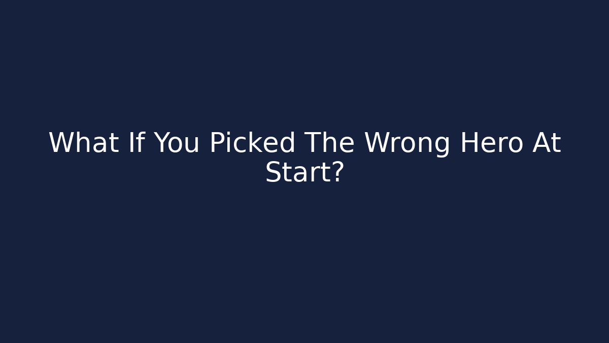 What If You Picked The Wrong Hero At Start? - Critter Realm