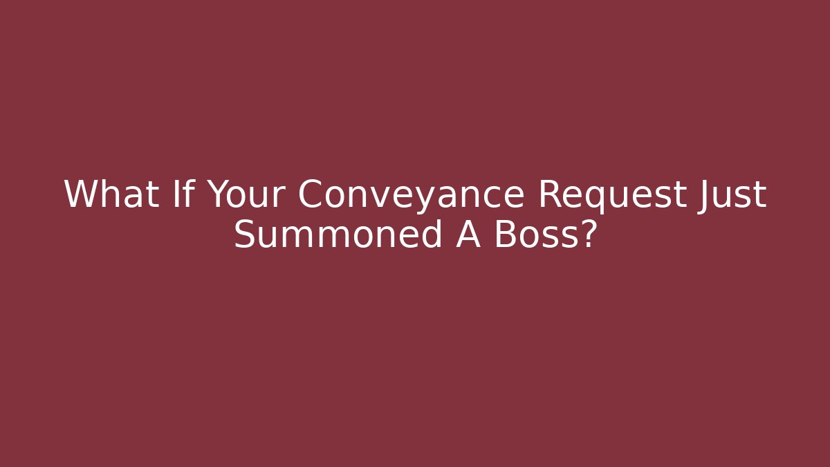 What If Your Conveyance Request Just Summoned A Boss? - Critter Realm