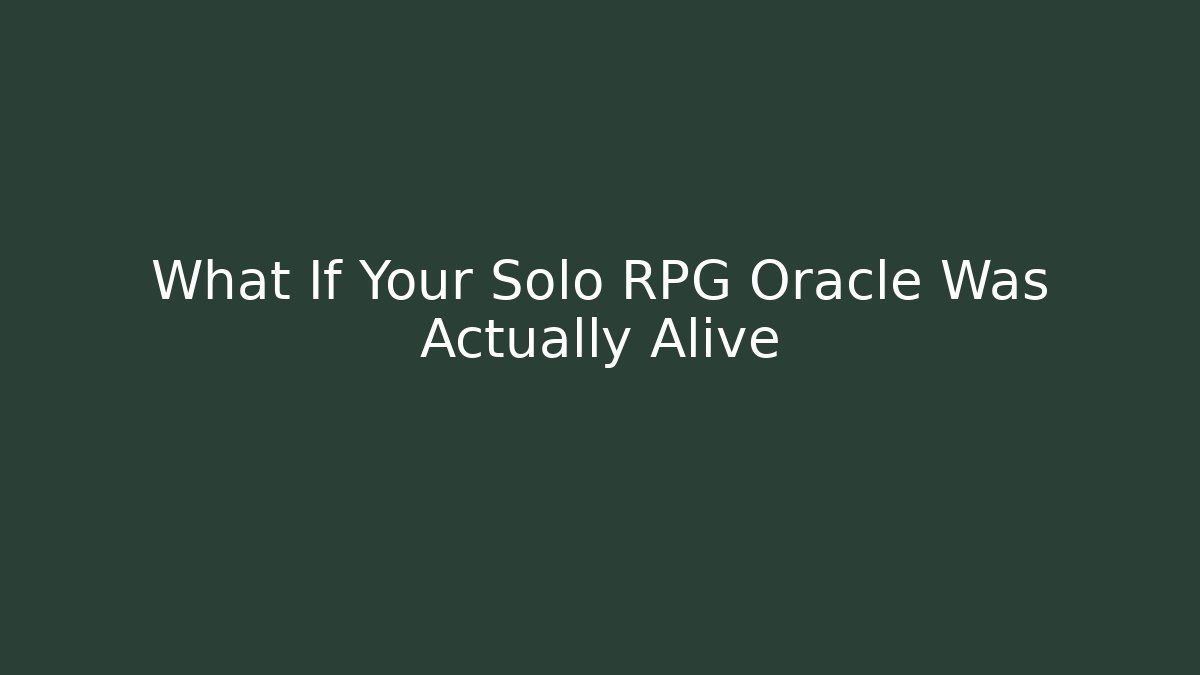 What If Your Solo RPG Oracle Was Actually Alive - Critter Realm