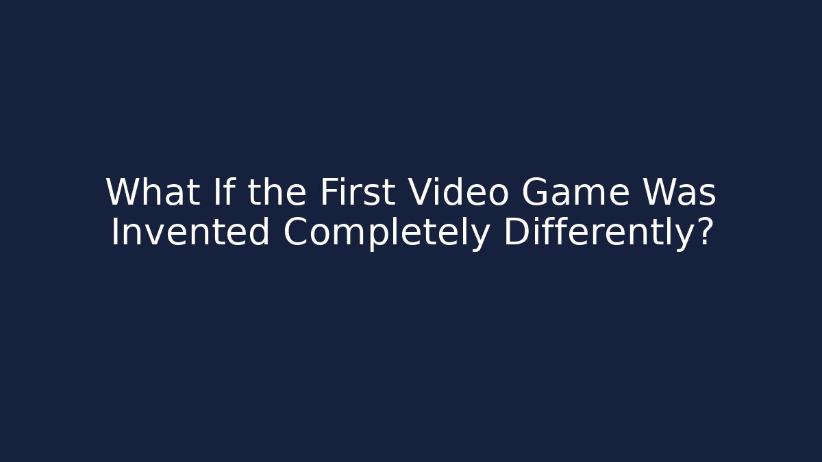 What If the First Video Game Was Invented Completely Differently? - Critter Realm