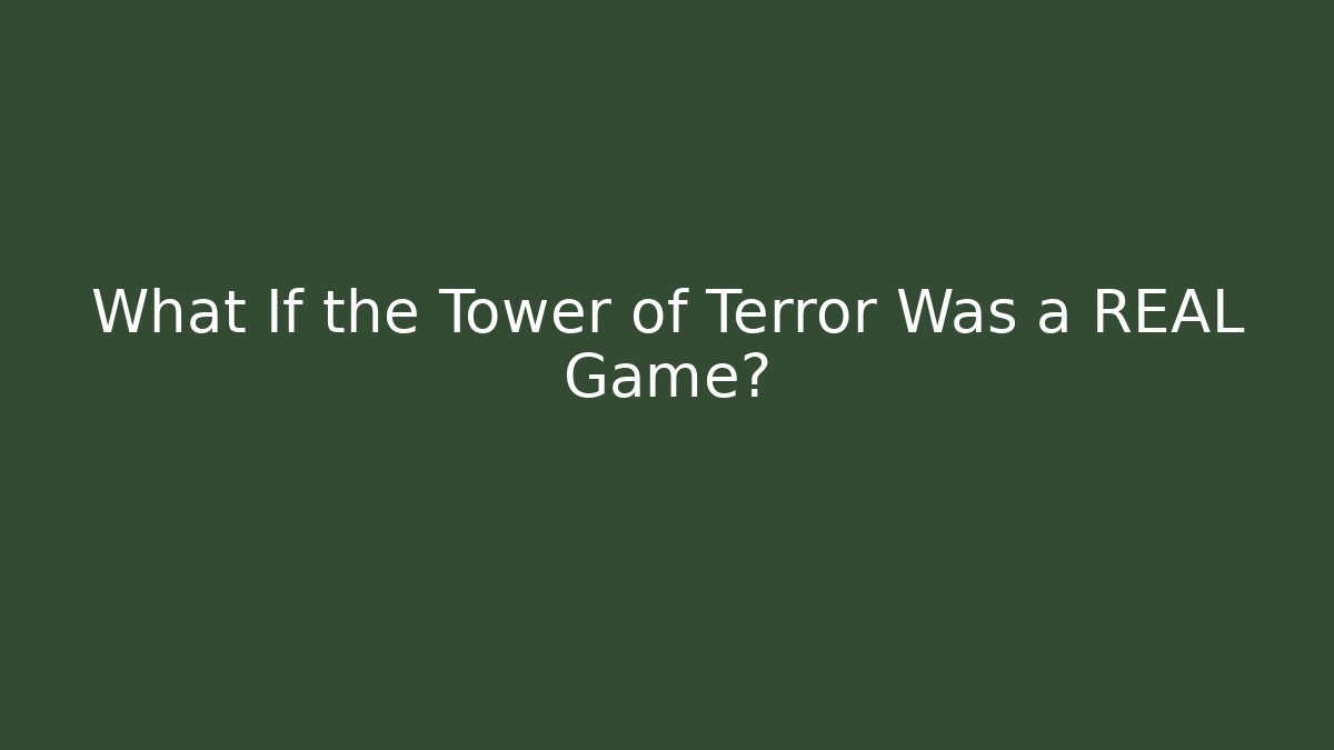 What If the Tower of Terror Was a REAL Game?