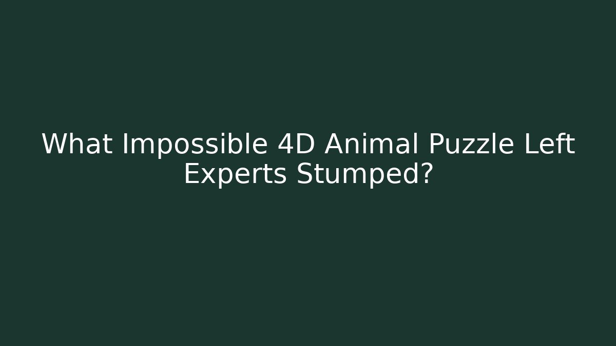 What Impossible 4D Animal Puzzle Left Experts Stumped?