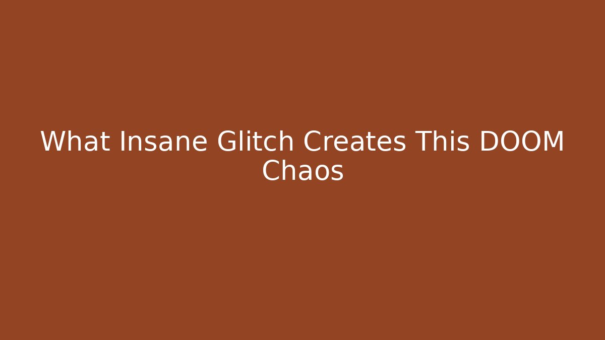 What Insane Glitch Creates This DOOM Chaos